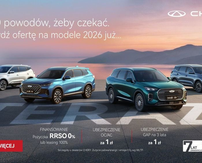 ZER0 powodów, żeby czekać! Wystartowała wyprzedaż CHERY z rocznika 2026! Odwiedź nasz salon!